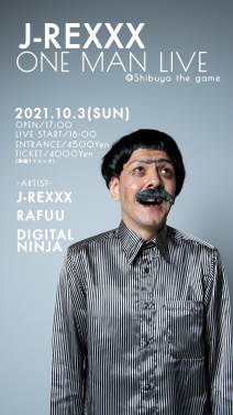 J-REXXX ONE MAN LIVE 2021